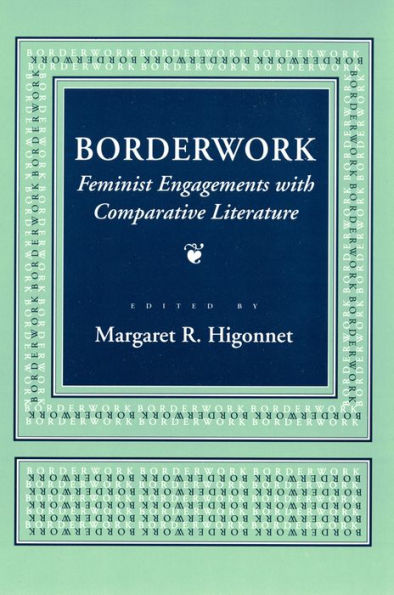 Borderwork: Feminist Engagements with Comparative Literature