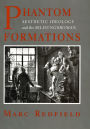 Phantom Formations: Aesthetic Ideology and the