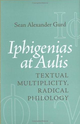 Iphigenias at Aulis: Textual Multiplicity, Radical Philology