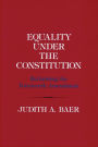 Equality under the Constitution: Reclaiming the Fourteenth Amendment