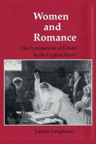 Title: Women and Romance: The Consolations of Gender in the English Novel, Author: Laurie Langbauer