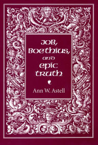 Title: Job, Boethius, and Epic Truth, Author: Ann W. Astell