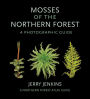 Mosses of the Northern Forest: A Photographic Guide