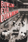 Bowling for Communism: Urban Ingenuity at the End of East Germany