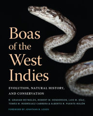 Title: Boas of the West Indies: Evolution, Natural History, and Conservation, Author: Robert Graham Reynolds