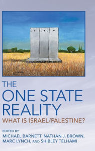 Title: The One State Reality: What Is Israel/Palestine?, Author: Michael Barnett