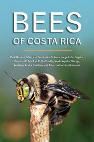 Title: Bees of Costa Rica, Author: Paul E. Hanson