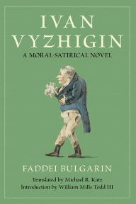 Title: Ivan Vyzhigin: A Moral-Satirical Novel, Author: Faddei Bulgarin