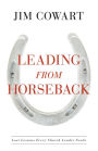 Leading From Horseback: Lost Lessons Every Church Leader Needs