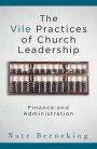 The Vile Practices of Church Leadership: Finance and Administration