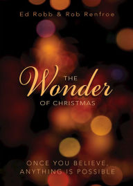Title: The Wonder of Christmas [Large Print]: Once You Believe, Anything Is Possible, Author: Ed Robb
