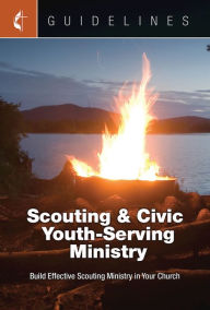 Title: Guidelines Scouting & Civic Youth-Serving Ministry: Build Effective Scouting Ministry in Your Church, Author: Cokesbury