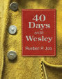 40 Days with Wesley: A Daily Devotional Journey