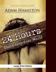 Title: 24 Hours That Changed the World, Expanded Paperback Edition, Author: Adam Hamilton