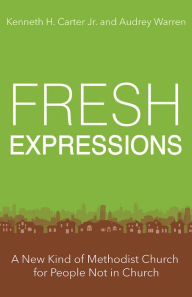 Title: Fresh Expressions: A New Kind of Methodist Church for People Not in Church, Author: Audrey Warren