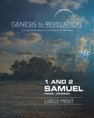 Title: Genesis to Revelation: 1 and 2 Samuel Participant Book: A Comprehensive Verse-By-Verse Exploration of the Bible, Author: Frank Johnson