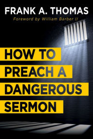 Title: How to Preach a Dangerous Sermon, Author: William Barber II