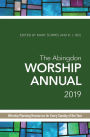 Abingdon Worship Annual 2019: Worship Planning Resources for Every Sunday of the Year