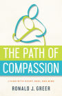 The Path of Compassion: Living with Heart, Soul, and Mind