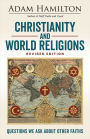 Christianity and World Religions Revised Edition Large Print Edition: Questions We Ask About Other Faiths