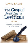The Gospel According to Leviticus: Finding God's Love in God's Law
