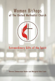 Title: Women Bishops of the United Methodist Church: Extraordinary Gifts of the Spirit, Author: Margaret Ann Crain