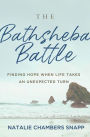 The Bathsheba Battle: Finding Hope When Life Takes an Unexpected Turn