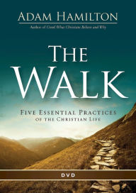 Title: The Walk Video Content: Five Essential Practices of the Christian Life, Author: Adam Hamilton
