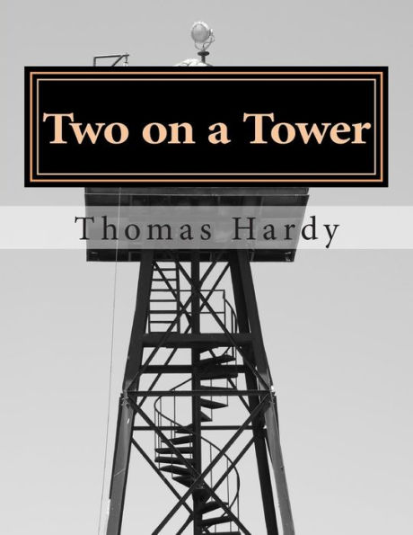 Two on a Tower: (Thomas Hardy Classics Collection)