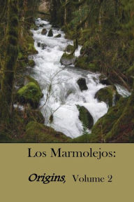 Title: Los Marmolejos: Origins, Volume 2, Author: Alma P. Rodriguez