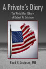 A Private's Diary: The World War I Diary of Robert W. Safstrom