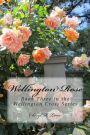 Wellington Rose: Book Three in the Wellington Cross Series