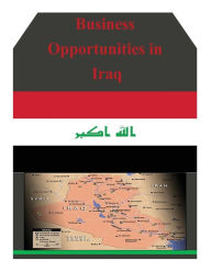 Title: Business Opportunities in Iraq, Author: U S Department of Commerce