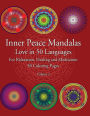 Inner Peace Mandalas Love in 50 Languages For Reflection, Healing and Meditation 50 Coloring Pages: Mandalas Coloring Book helps reduce stress and achieve inner peace
