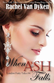 Title: When Ash Falls, Author: Rachel Van Dyken