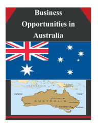 Title: Business Opportunities in Australia, Author: U S Department of Commerce