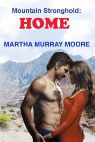 Title: Mountain Stronghold: Home, Author: Martha Murray Moore