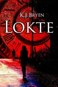 Title: Lokte, Author: K J Bryen