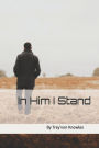 In Him I Stand