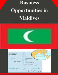 Title: Business Opportunities in Maldives, Author: U S Department of Commerce