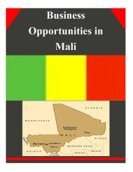 Title: Business Opportunities in Mali, Author: U S Department of Commerce