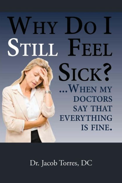 why-do-i-still-feel-sick-when-my-doctor-s-say-that-everything-is-fine