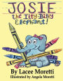 Josie The Itty-Bitty Elephant
