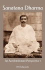 Sanatana Dharma: An Aurobindonian Perspective Volume One