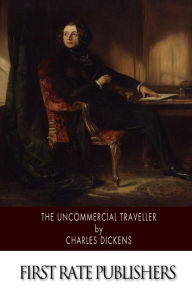Title: The Uncommercial Traveller, Author: Dickens Charles Charles