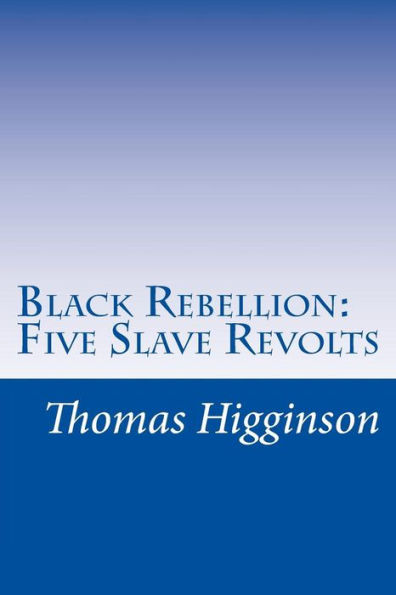 Black Rebellion: Five Slave Revolts