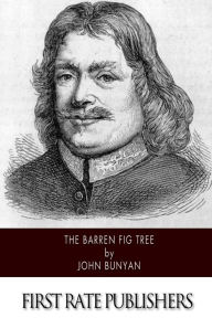 Title: The Barren Fig Tree, Author: John Bunyan