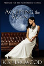 Accepting the Moon: Prequel