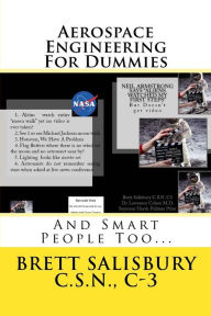 Title: Aerospace Engineering For Dummies: And Smart People Too..., Author: Brett Salisbury