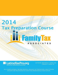 Title: 2014 Tax Preparation Course: Family Tax Associates, Author: Kristeena S Lopez MA